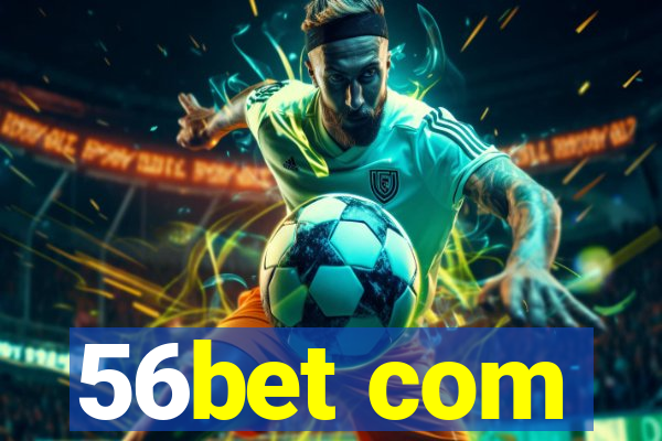 56bet com